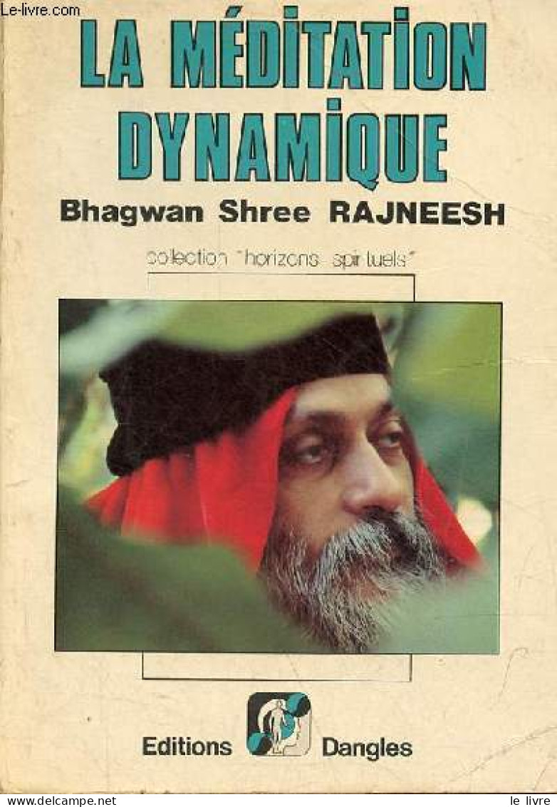 La Méditation Dynamique - Collection " Horizons Spirituels " - 2e édition. - Rajneesh Bhagwan Shree - 1981 - Esoterismo