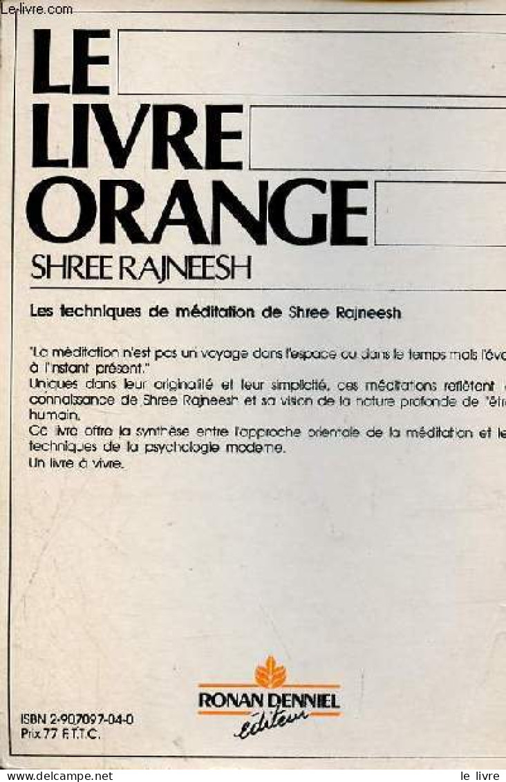 Le Livre Orange - Les Techniques De Méditations De Shree Rajneesh. - Rajneesh Shree - 1989 - Esoterismo