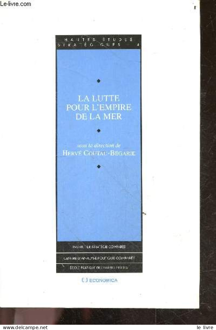 La Lutte Pour L'empire De La Mer - Histoire Et Geostrategie Maritimes - Hervé Coutau-Bégarie - 1995 - Droit