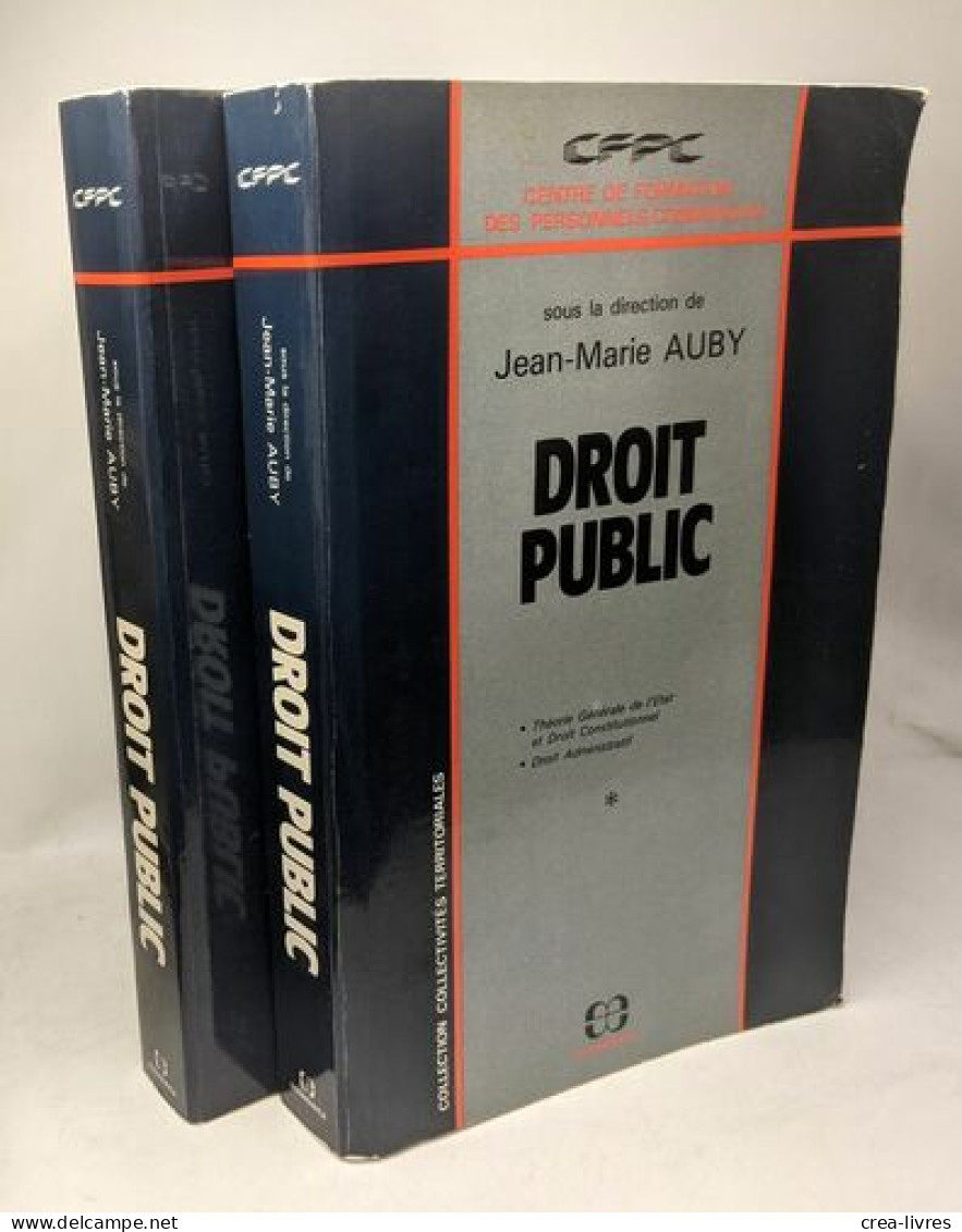 Droit Public - TOME 1 & 2 : Théorie Générale De L'Etat Et Droit Constitutionnel - Droit Administratif - Collection Colle - Recht