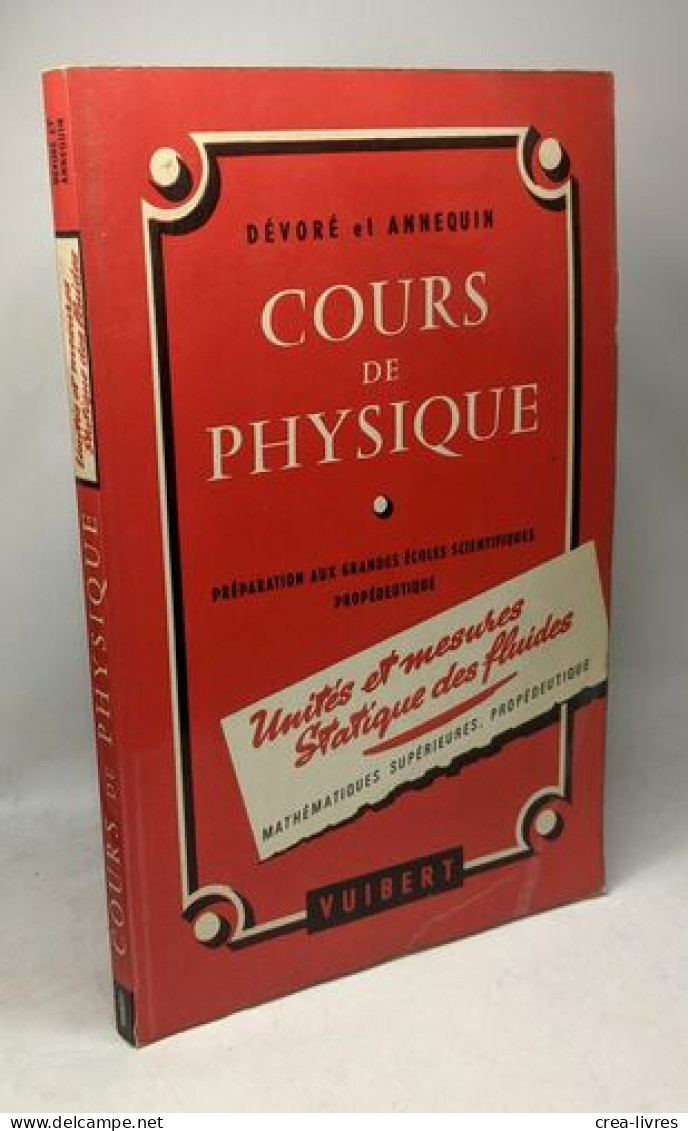 Cours De Physique - Unités Et Mesures Statique Des Fluides - Préparation Aux Grandes écoles Scientifiques Propédeutique - Non Classés