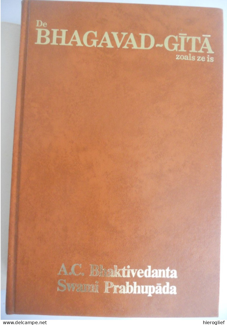 De BHAGAVAD-GITA Zoals Ze Is - A.C. Bhaktivedanta Swami Prabhupada  Stichter - Icarya Vd Gemeenschap Vr Krana Bewustzijn - Other & Unclassified