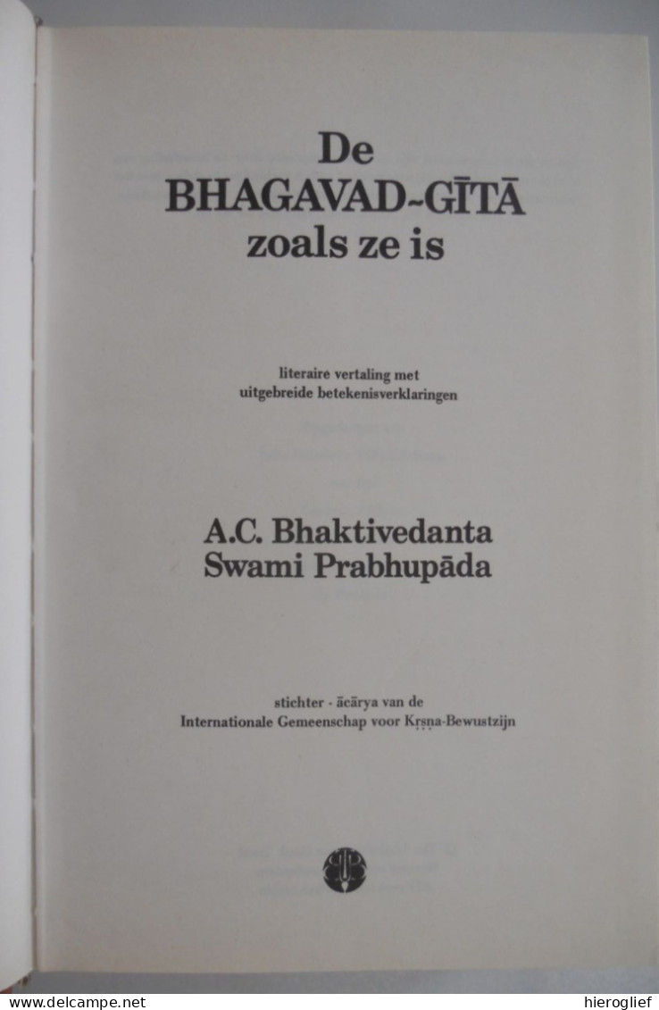 De BHAGAVAD-GITA Zoals Ze Is - A.C. Bhaktivedanta Swami Prabhupada  Stichter - Icarya Vd Gemeenschap Vr Krana Bewustzijn - Autres & Non Classés