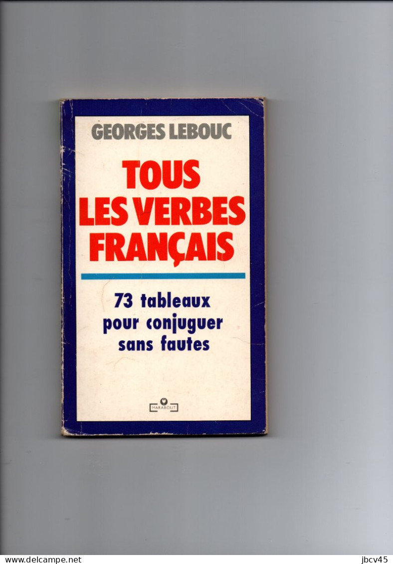 TOUS LES VERBES FRANCAIS   Georges Lebouc - 12-18 Anni