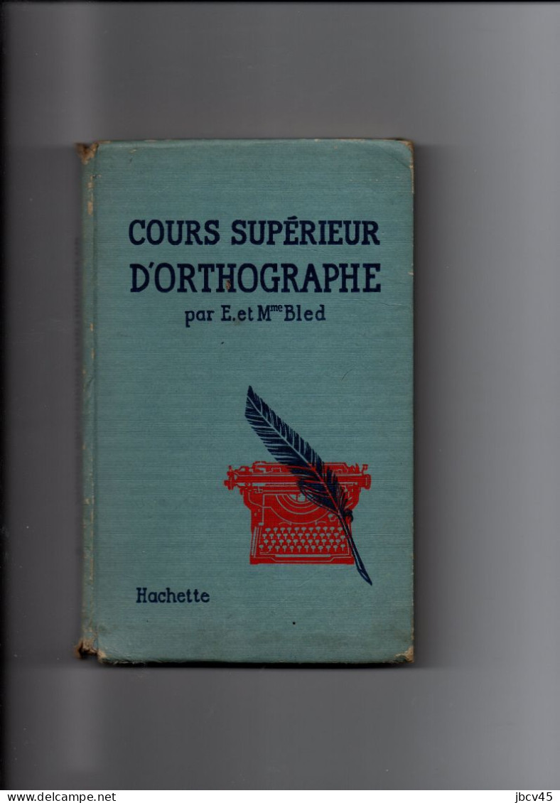 Cours  Superieur D Orthographe  E Et Mme Bled - 12-18 Anni