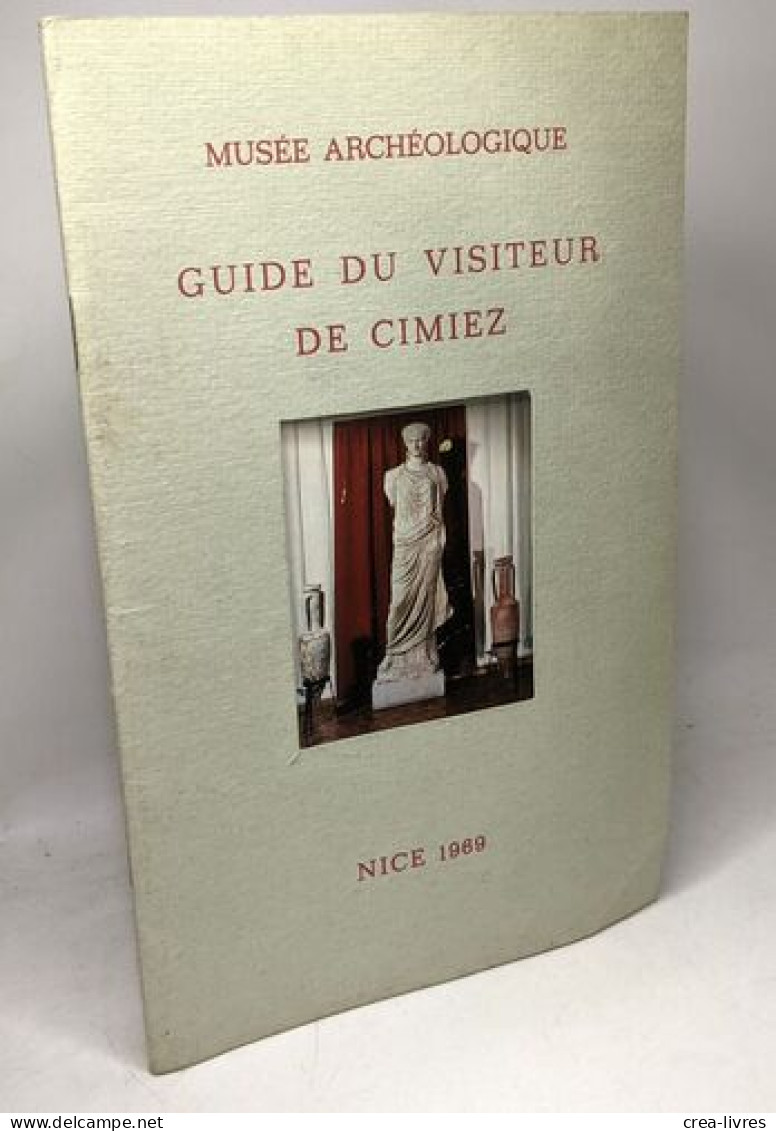 Guide Du Visiteur De Cimiez - Musée Archéologique De Nice 1969 - Second édition - Toerisme