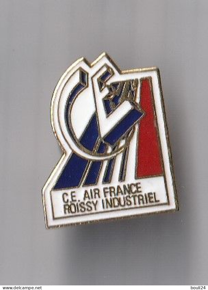 PIN'S  THEME AVION COMITE ENTREPRISE AIR FRANCE ROISSY INDUSTRIEL - Avions