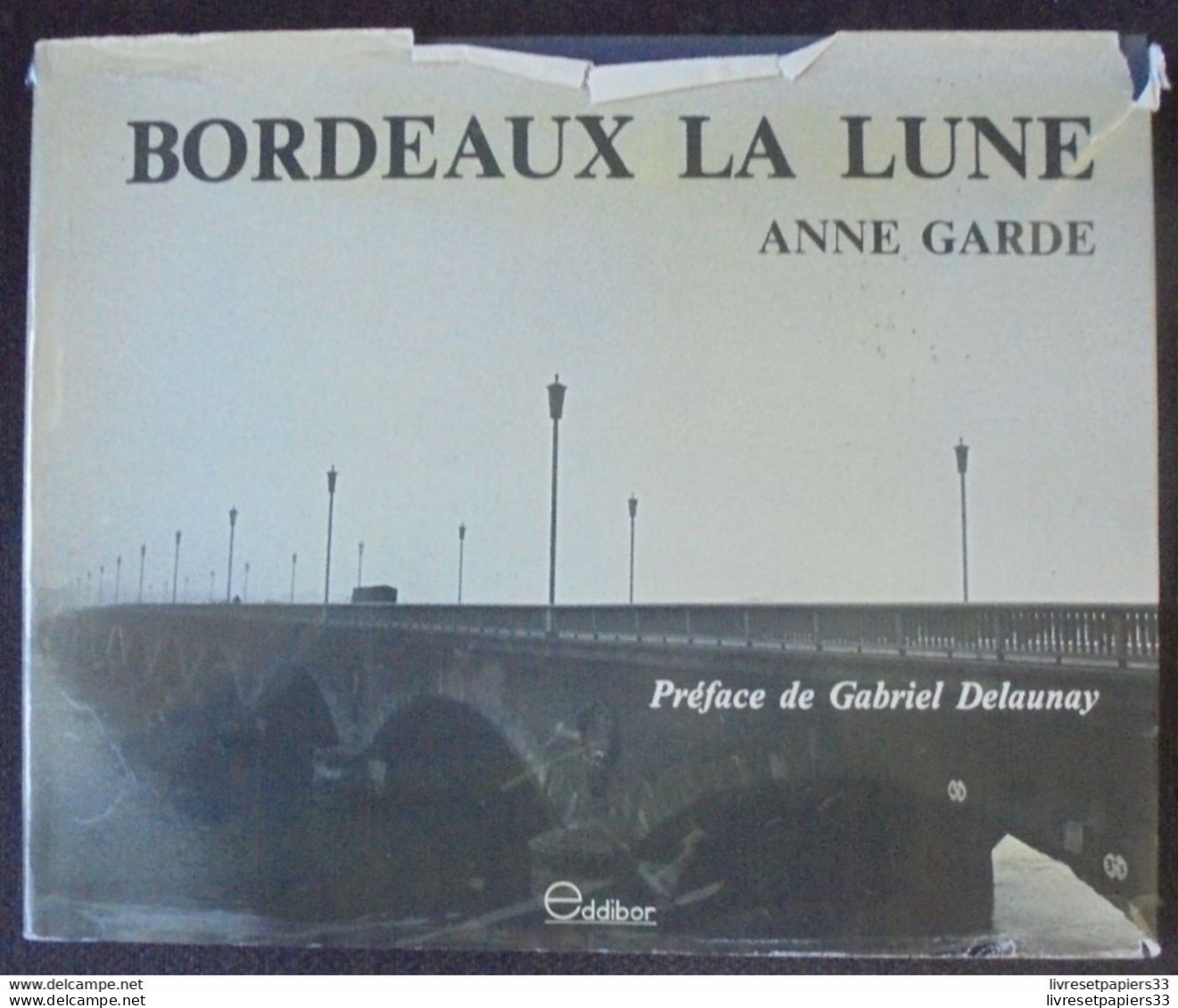 Bordeaux La Lune - Photographies Anne Garde - Texte De Laure Vernière De Rossi - Aquitaine