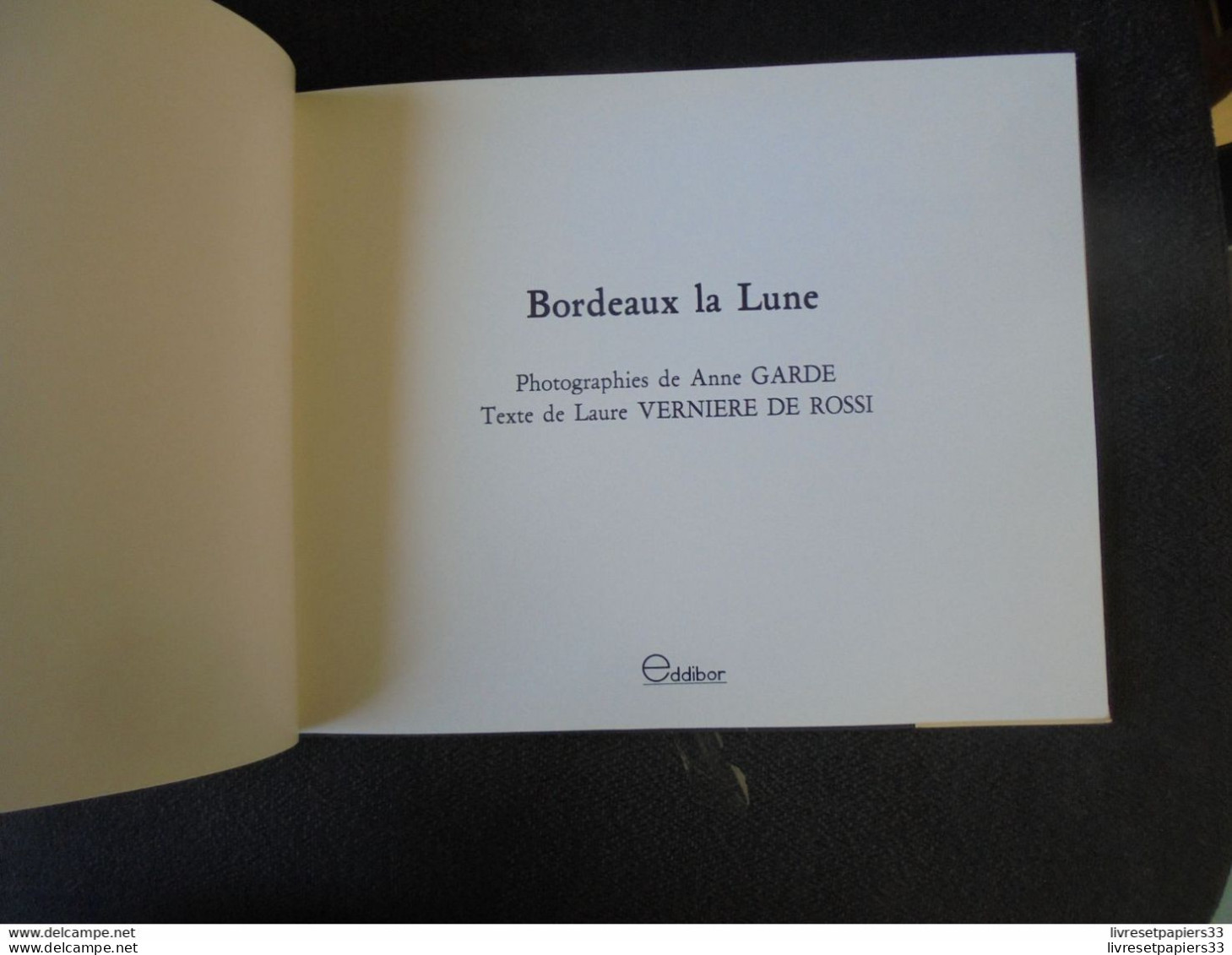 Bordeaux La lune - Photographies Anne Garde - Texte de Laure Vernière de Rossi