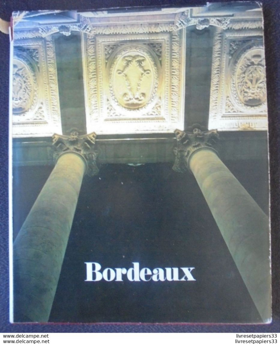 Bordeaux Photographies Alain DANVERS Préface Jacques Chaban Delmas Editorial Jean-Louis Chollet A.D.I Editions - Aquitaine