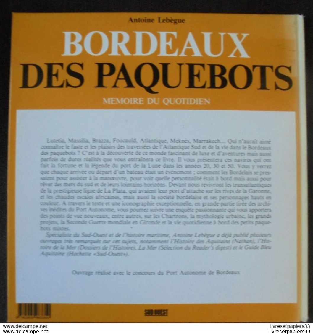 Bordeaux Des Paquebots  De Antoine Lebègue Mémoire Du Quotidien Sud Ouest Eéditions - Aquitaine