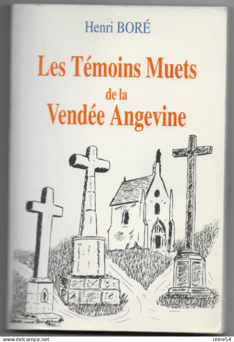 Les Témoins Muets De La Vendée Angevine -Henri BORE Imprim. Farré 49 Cholet  1992 - Pays De Loire