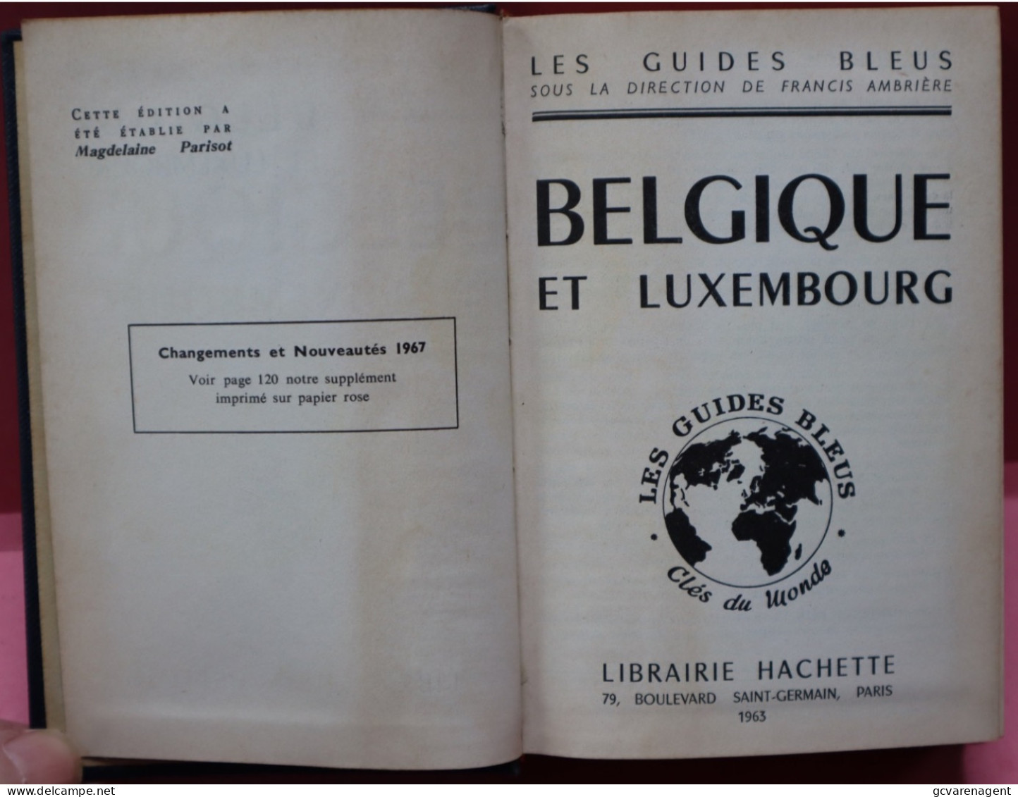 LES GUIDES BLEUS  1963  BELGIQUES  LUXEMBOUR  BELLE ETAT COMPLET  BON ETAT   VOIR IMAGES - Turismo