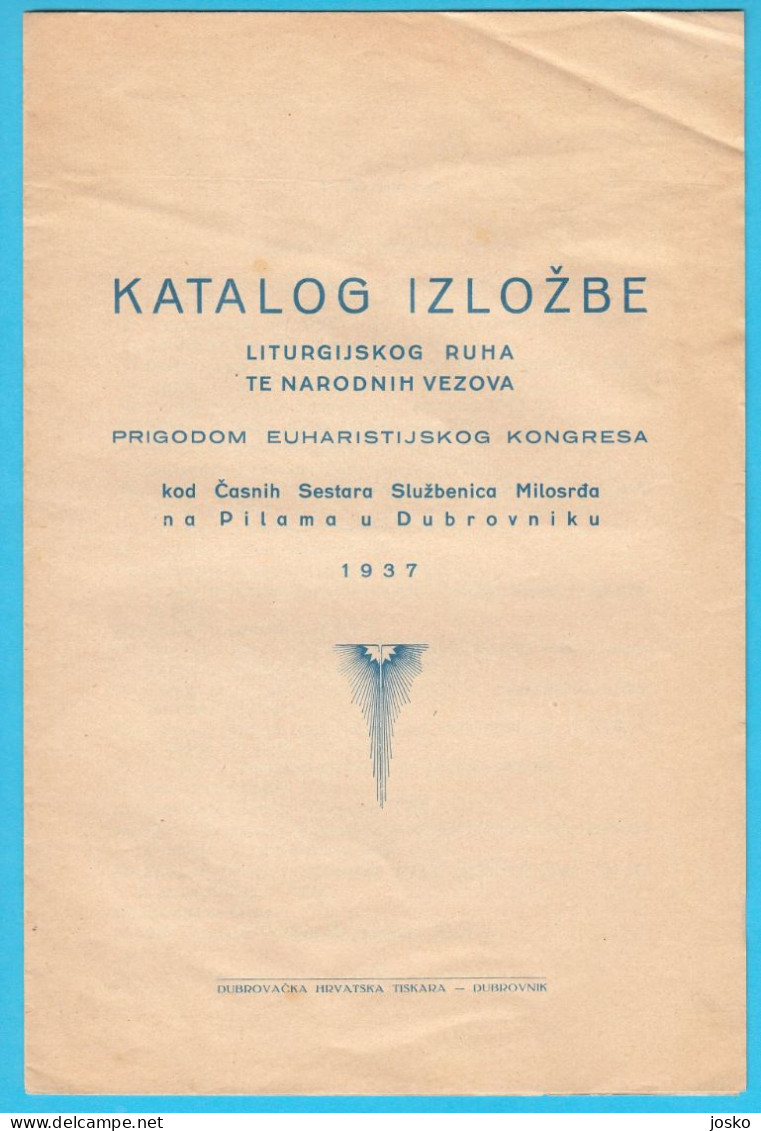 KATALOG IZLOŽBE LITURGIJSKOG RUHA TE NARODNIH VEZOVA - DUBROVNIK 1937.god. * Croatia Vintage Catalogue Croatie Kroatien - Slavische Talen