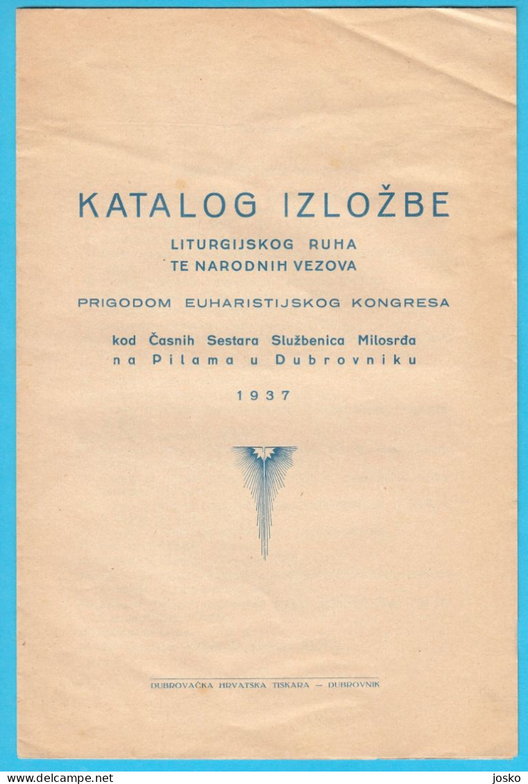 KATALOG IZLOŽBE LITURGIJSKOG RUHA TE NARODNIH VEZOVA - DUBROVNIK 1937.god. * Croatia Vintage Catalogue Croatie Kroatien - Idiomas Eslavos