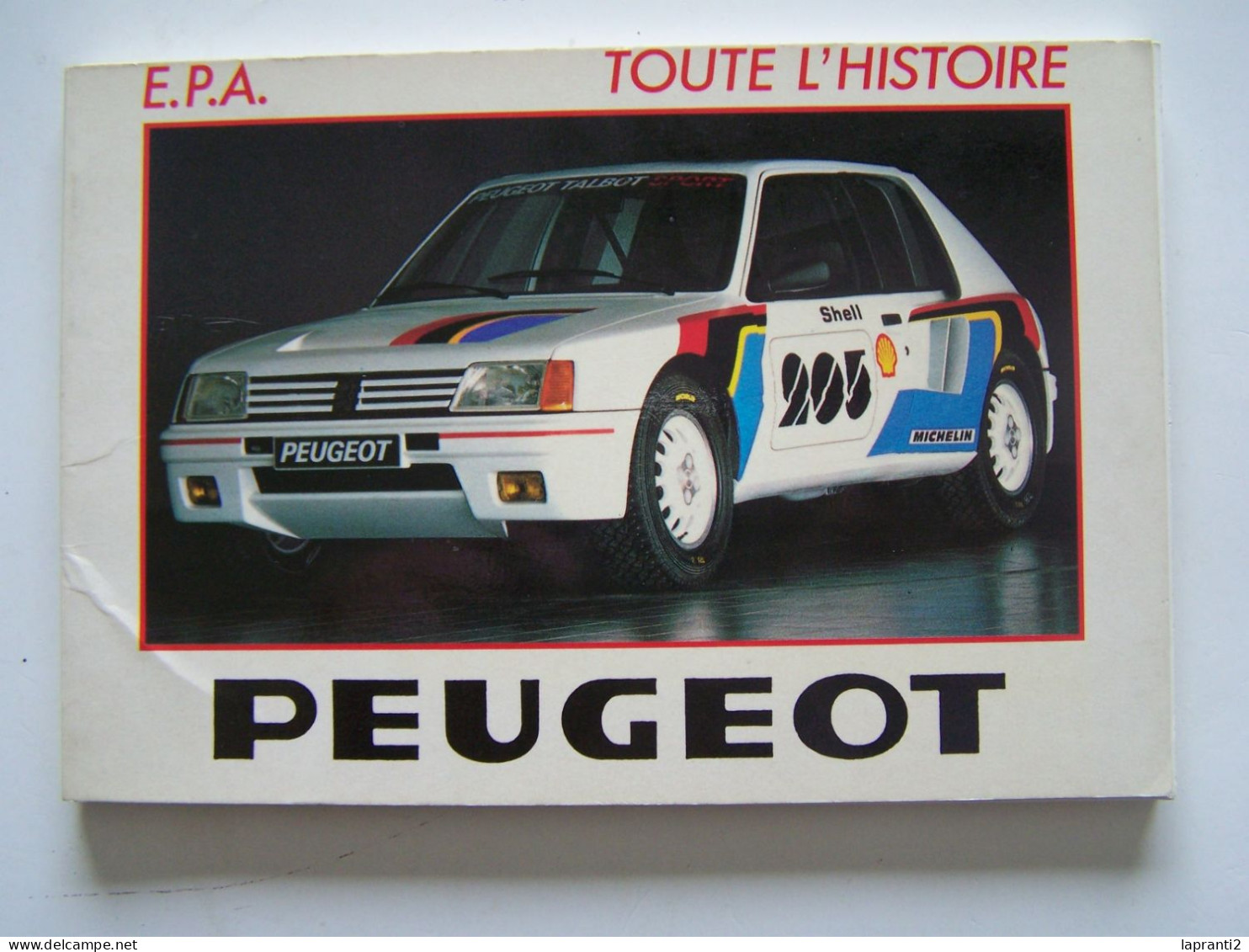 LES VOITURES. "TOIUTE L'HISTOIRE PEUGEOT". - Auto