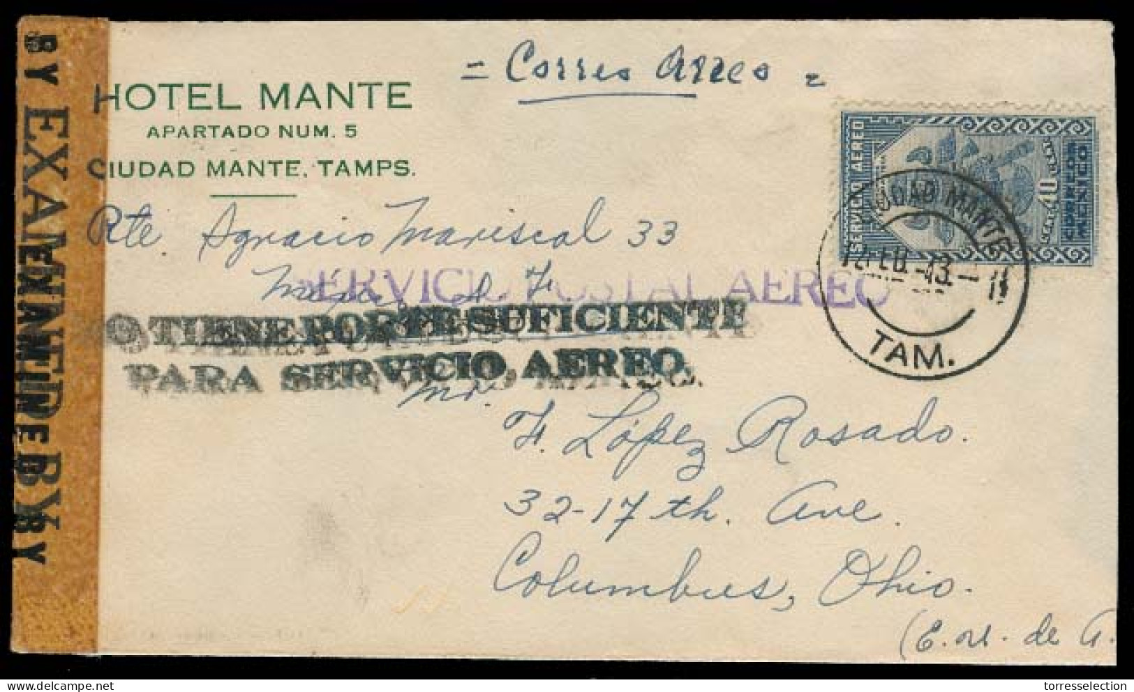 Mexico - XX. 1943 (12 Feb). AIRMAILS. Ciudad Mante - USA. Fkd Censored Env "No Tiene Porte Suficiente Para SERVICIO AERE - Messico