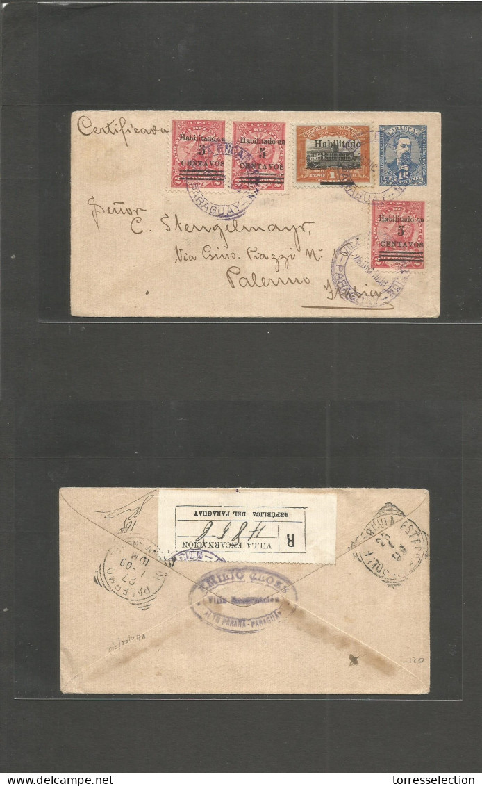 PARAGUAY. 1908 (26 Dec) Encarnacion - Italy, Palermo (26 Jan 1909) Registered Multifkd Ovptd Issues 10c Blue Stat Env +  - Paraguay