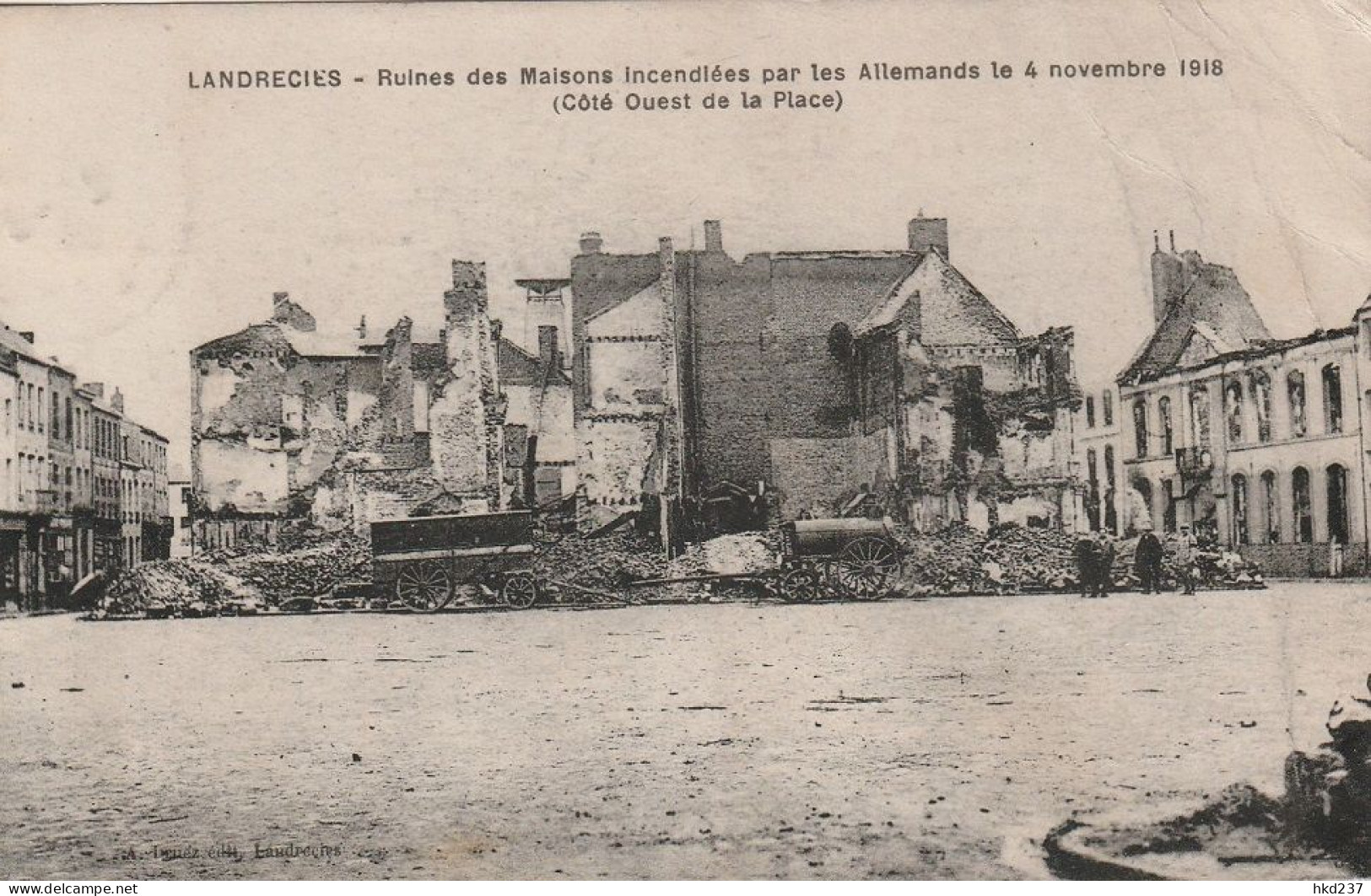 Landrecies Ruines Des Maisons Incendiées Par Les Allemands Le 4 Nov 1918 Coté Ouest De La Place # 1921      4911 - Landrecies