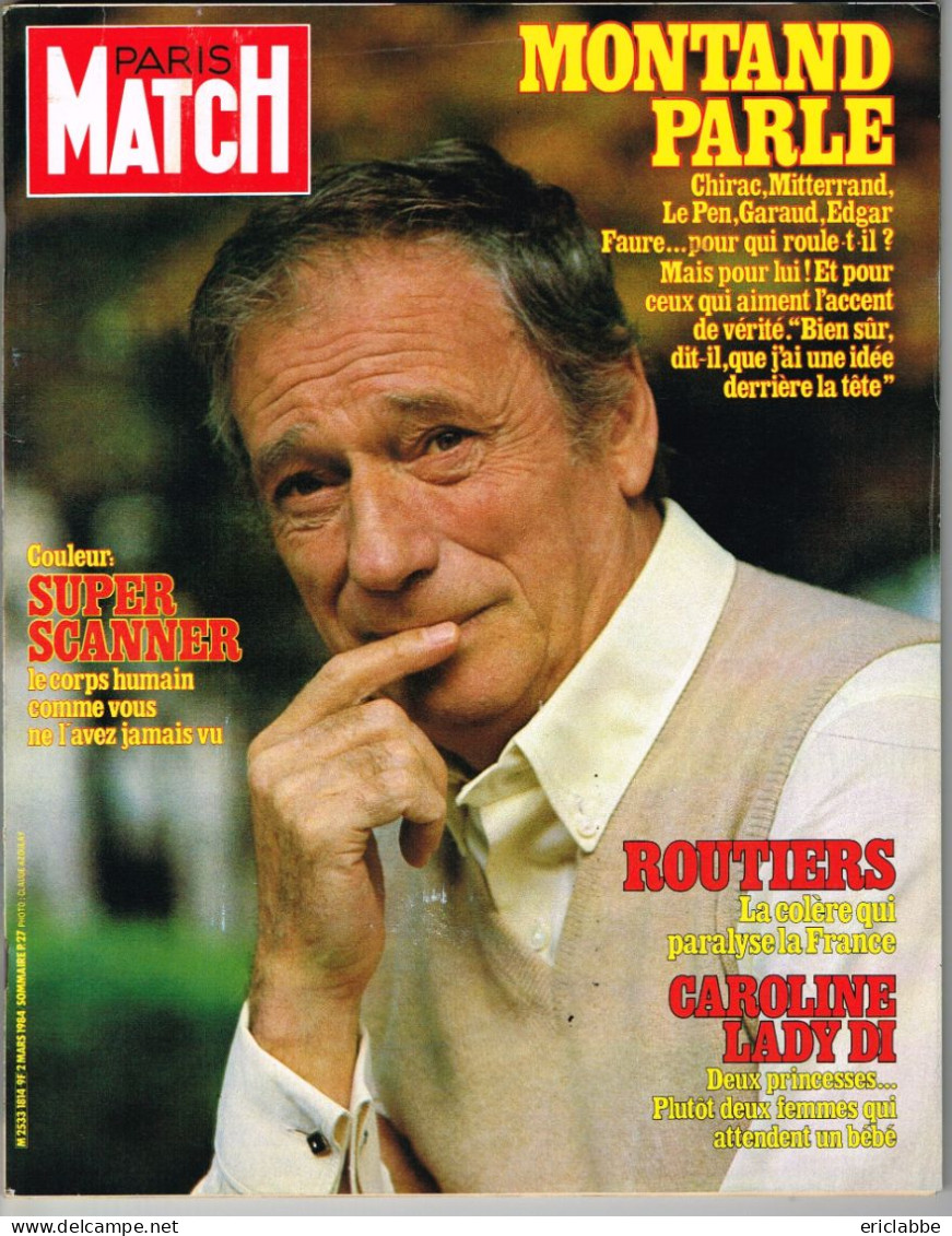 PARIS MATCH N°1814 Du 02 Mars 1984 Yves Montand Parle - Super Scanner - Routiers - Caroline Et Lady Diana - Informations Générales