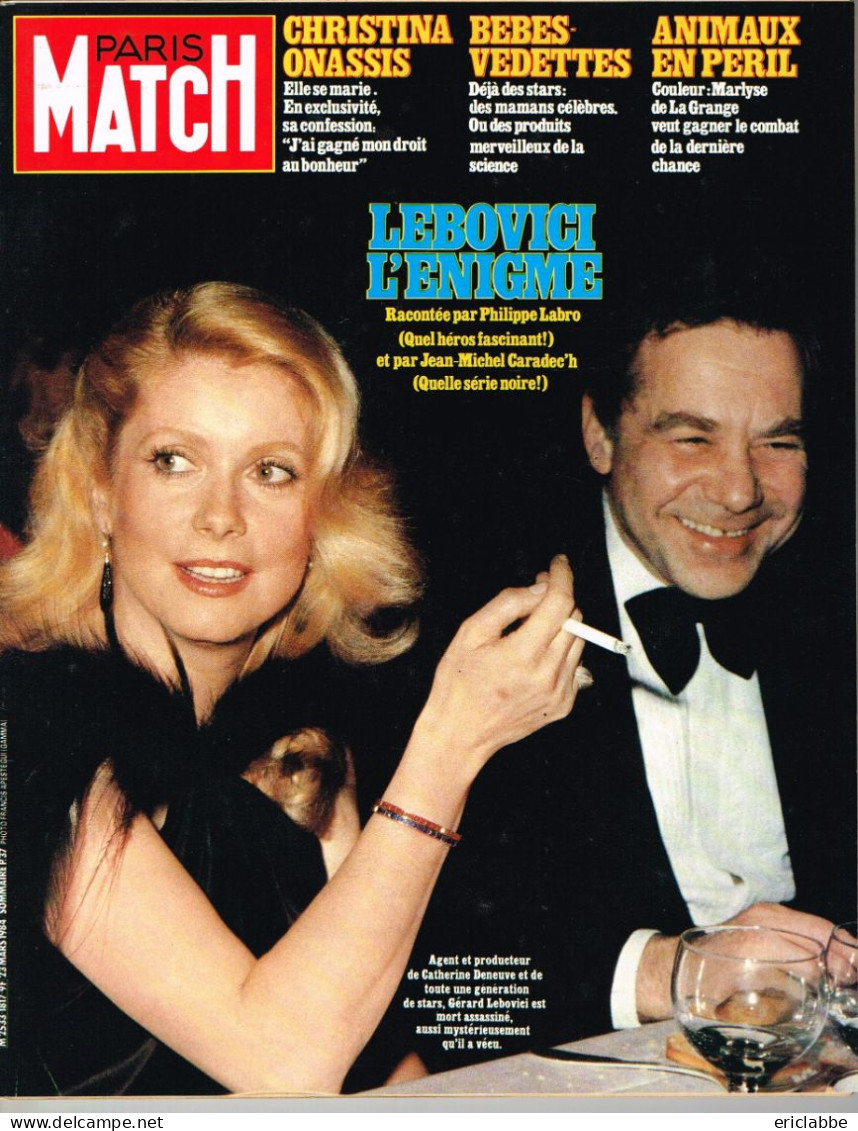 PARIS MATCH N°1817 Du 23 Mars 1984 Deneuve Et Gérard Lebovici - Onassis - Bébés Vedettes - Animaux En Péril - Algemene Informatie