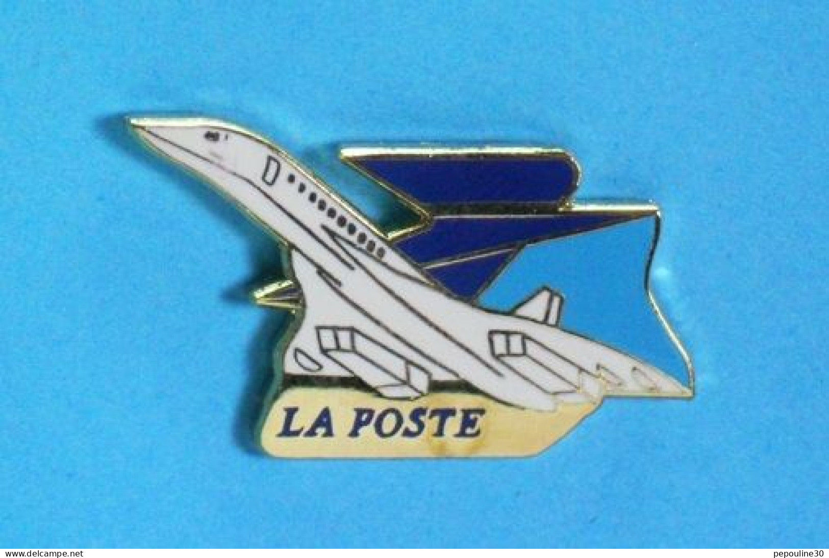 1 PIN'S //   ** LE CONCORDE / MYTHIQUE AVION DE LIGNE SUPERSONIQUE / LA POSTE ** - Avions