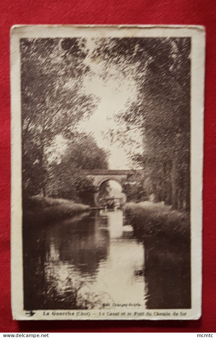 CPA Abîmée   -  La Guerche -(Cher) -  Le Canal Et Le Pont Du Chemin De Fer - La Guerche Sur L'Aubois