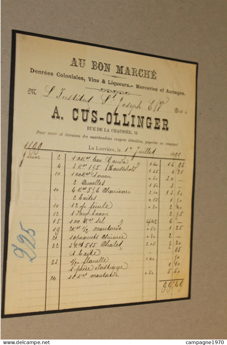 RARE FACTURE - LA LOUVIERE - MAGASIN " AU BON MARCHE " DENREES COLONIALES VINS LIQUEURS - 1899 - RUE DE LA CHAUSSEE - 1800 – 1899