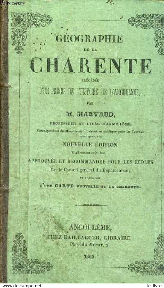 Géographie De La Charente Précédée D'un Précis De L'histoire De L'angoumois - Nouvelle édition. - M.Marvaud - 1865 - Poitou-Charentes