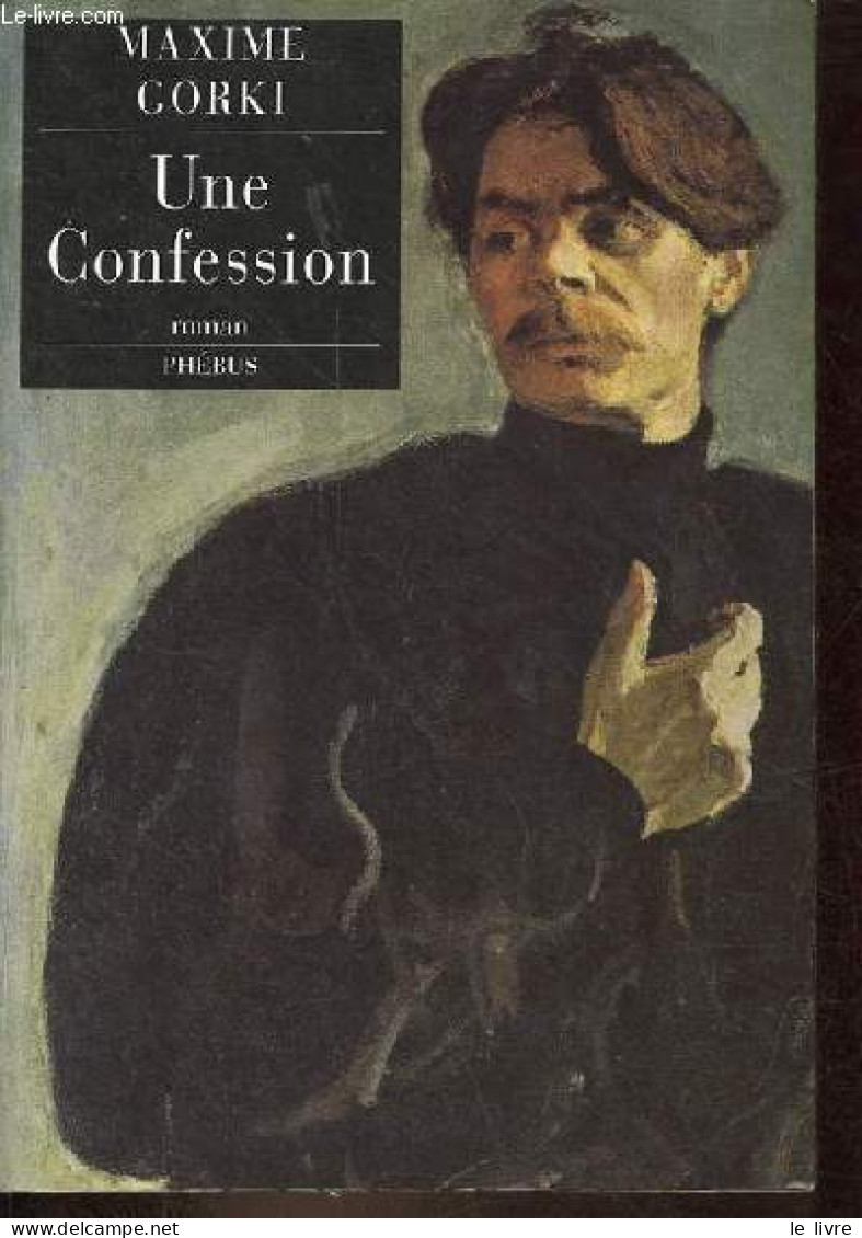 Une Confession - Roman - Collection D'aujourd'hui étranger. - Gorki Maxime - 2005 - Langues Slaves