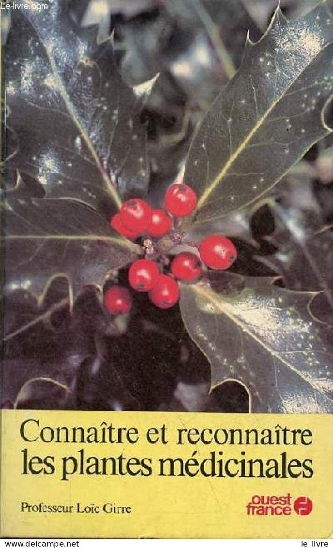 Connaître Et Reconnaître Les Plantes Médicinales. - Professeur Girre Loïc - 1980 - Garden