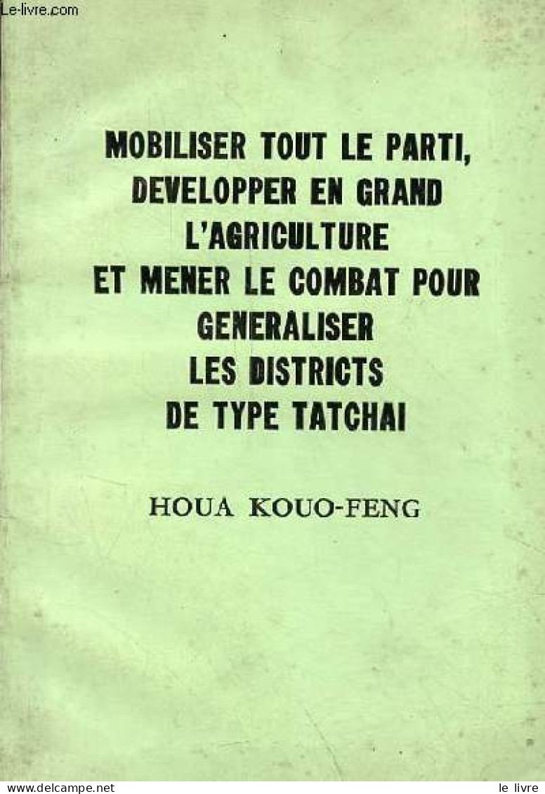 Mobiliser Tout Le Parti, Developper En Grand L'agriculture Et Mener Le Combat Pour Generaliser Les Districts De Type Tat - Jardinage