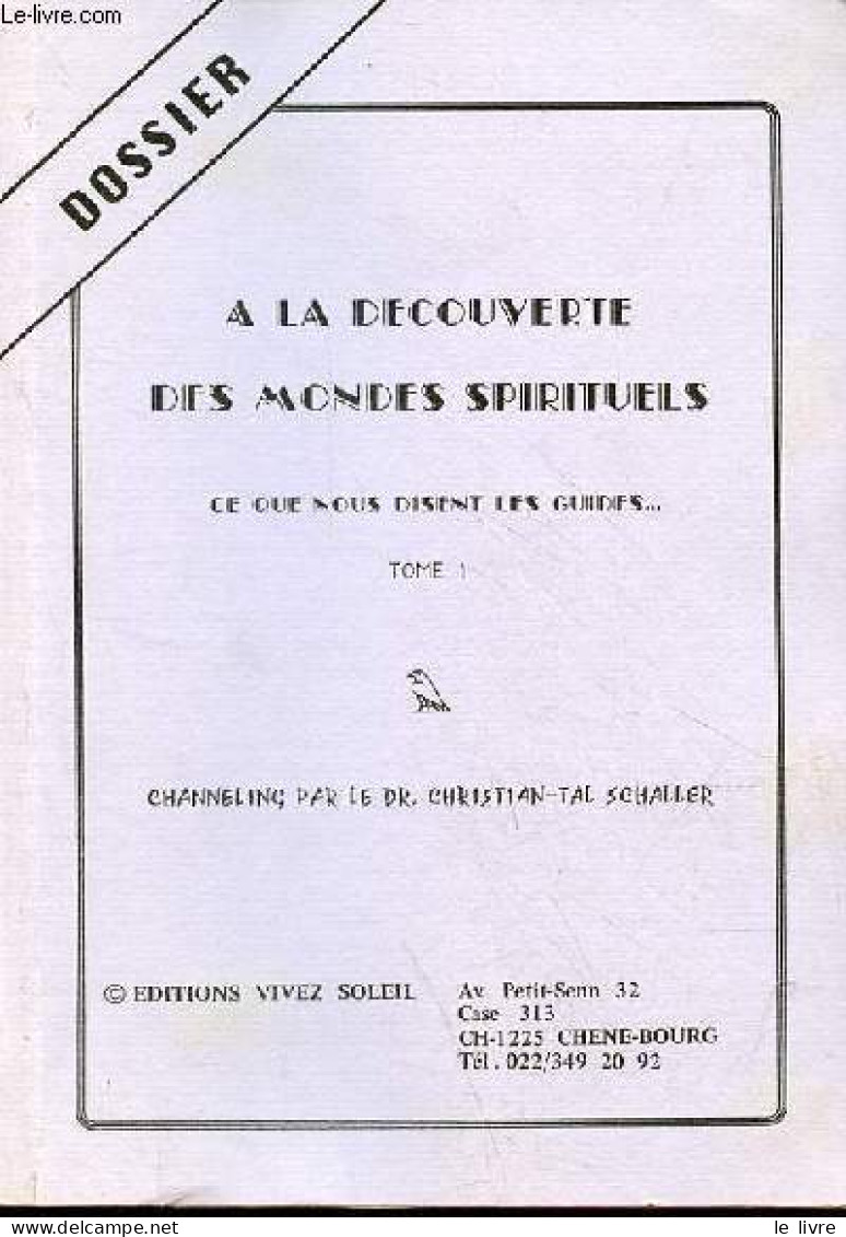 A La Découverte Des Mondes Spirituels Ce Que Nous Disent Les Guides ... Tome 1 - Channeling. - Dr. Schaller Christian-Ta - Esoterismo