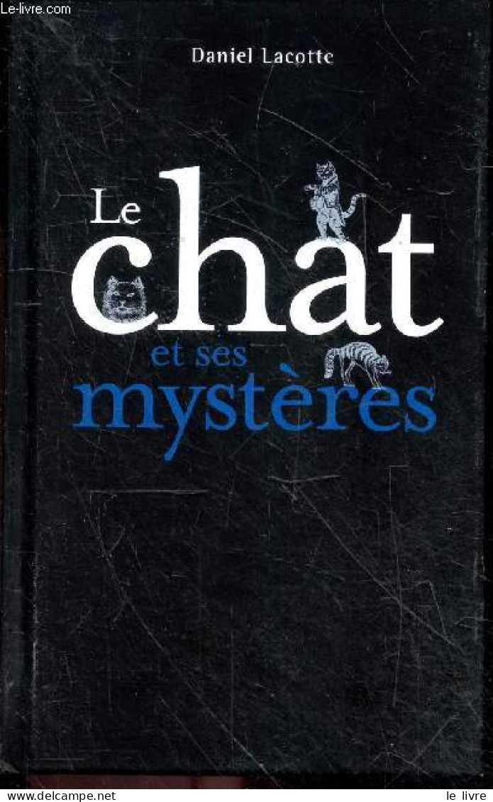 Le Chat Et Ses Mystères - Daniel Lacotte - 2009 - Animali