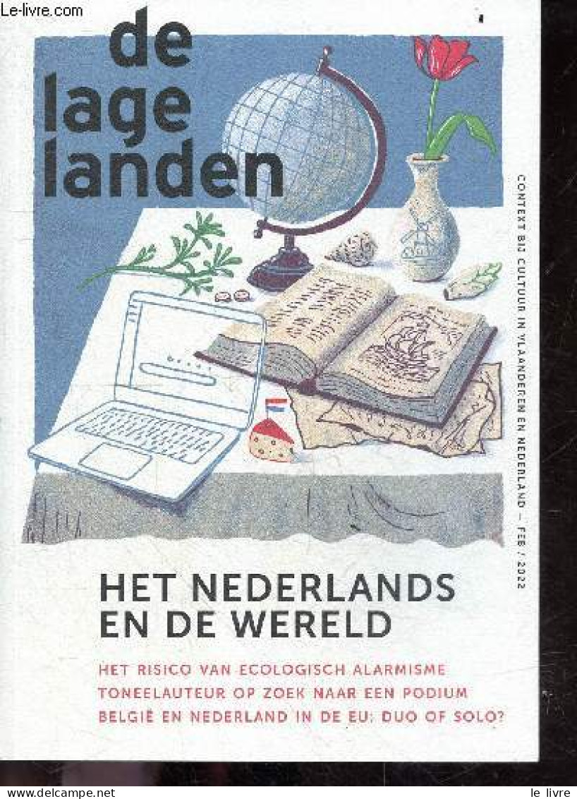 De Lage Landen - N°1 FEB / 2022- Het Nederlands En De Wereld- Het Risico Van Ecologisch Alarmisme - Toneelauteur Op Zoek - Sonstige & Ohne Zuordnung