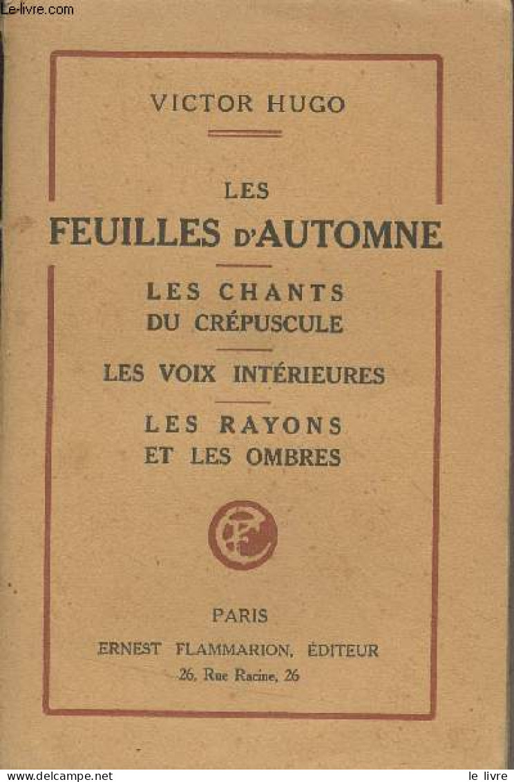 Les Feuilles D'automne - Les Chants Du Crépuscule - Les Voix Intérieures - Les Rayons Et Les Ombres - Hugo Victor - 0 - Valérian