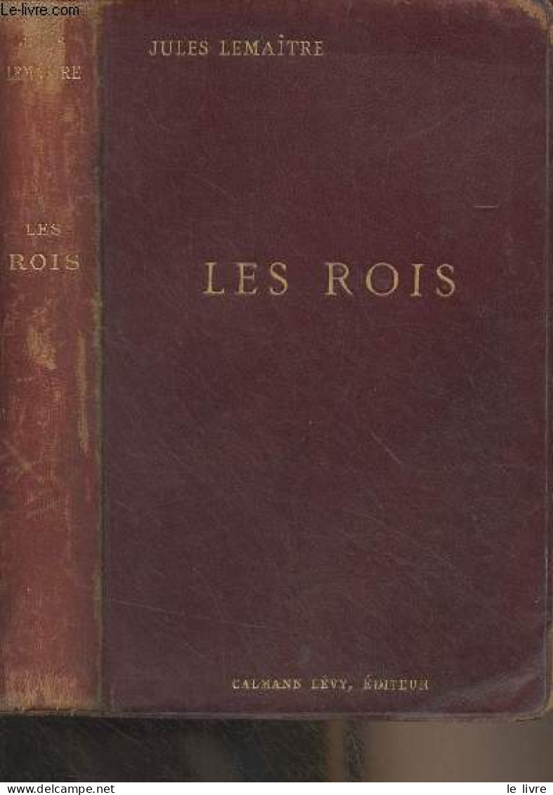 Les Rois - Lemaître Jules - 1893 - Valérian