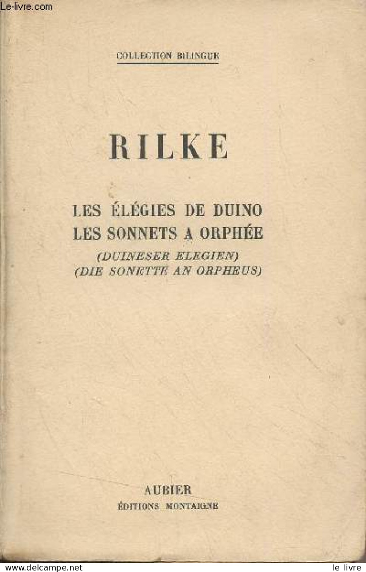 Les élégies De Duino, Les Sonnets à Orphée (Duineser Elegien, Die Sonette An Orpheus) - Collection Bilingue - Rilke Rain - Andere & Zonder Classificatie