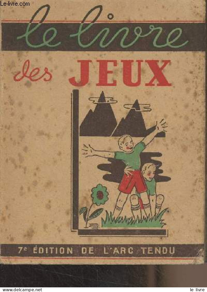 Ce Livre Des Jeux Contient Plus De 600 Jeux (7e édition) - Guillen E. - 1942 - Gesellschaftsspiele