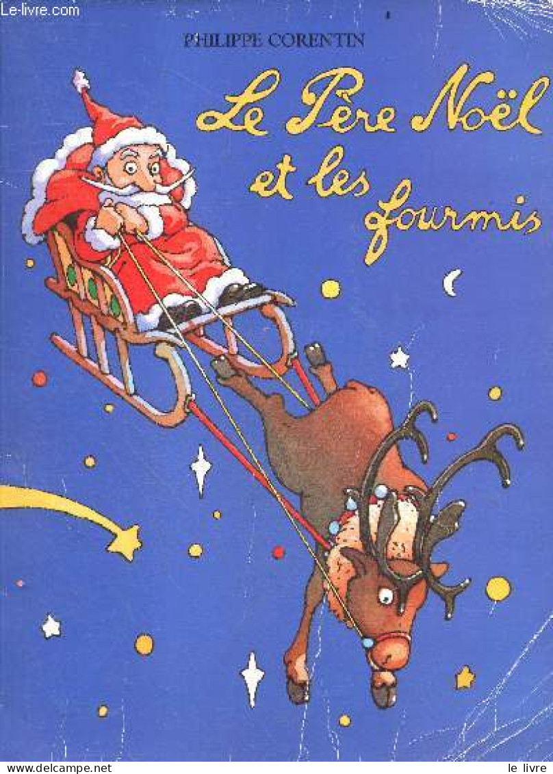 Le Pere Noel Et Les Fourmis - CORENTIN PHILIPPE - 1990 - Autres & Non Classés