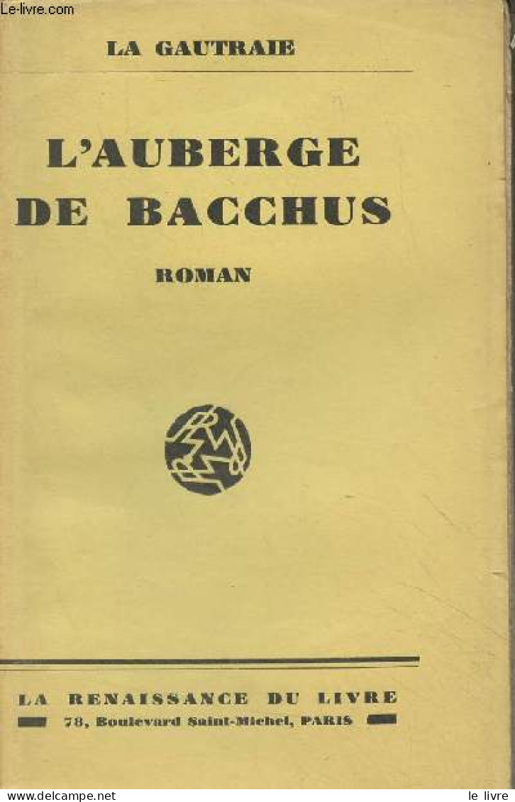 L'auberge De Bacchus - La Gautraie - 1931 - Libros Autografiados