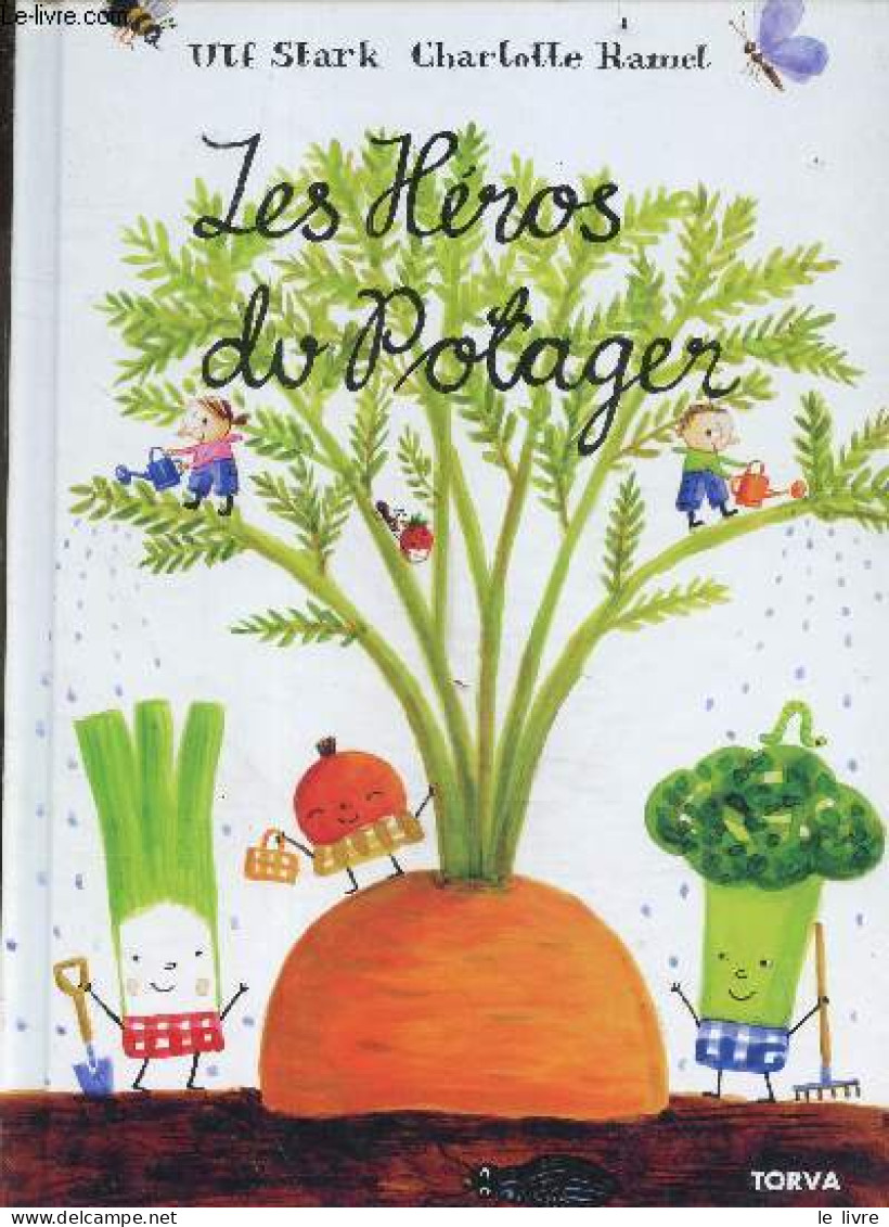 Les Heros Du Potager - STARK ULF - CHARLOTTE RAMEL - 2011 - Autres & Non Classés