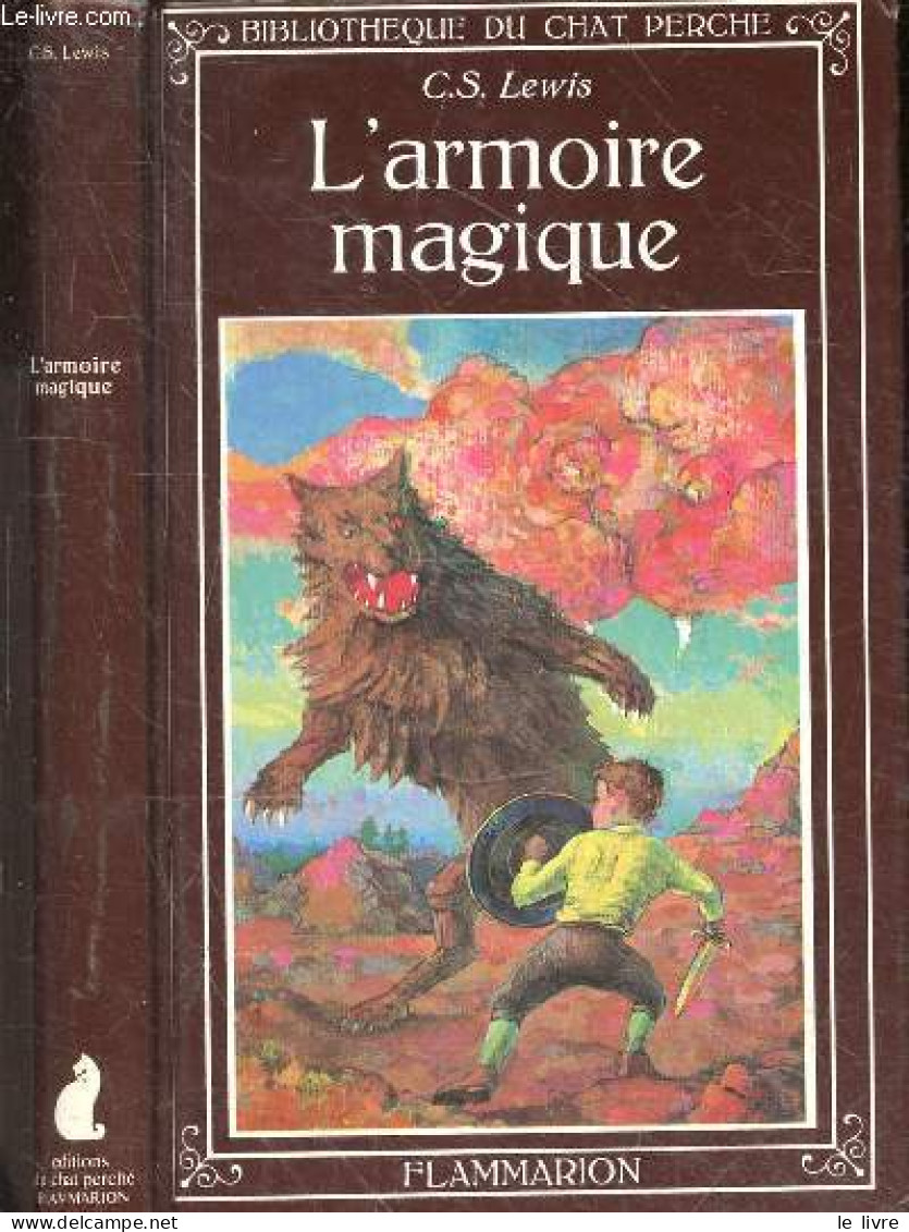 L'armoire Magique - Bibliotheque Du Chat Perche - Texte Integral - LEWIS C.S. - ARCADY - DALMAIS ANNE MARIE - 1980 - Sonstige & Ohne Zuordnung