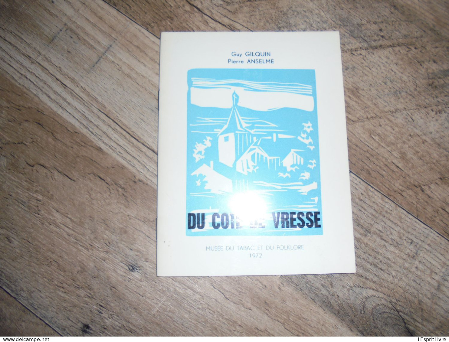 DU COTE DE VRESSE G Gilquin P Anselme 1972 Petite Dryade Régionalisme Vallée De La Semois Bertrandfontaine Laforêt - Belgique