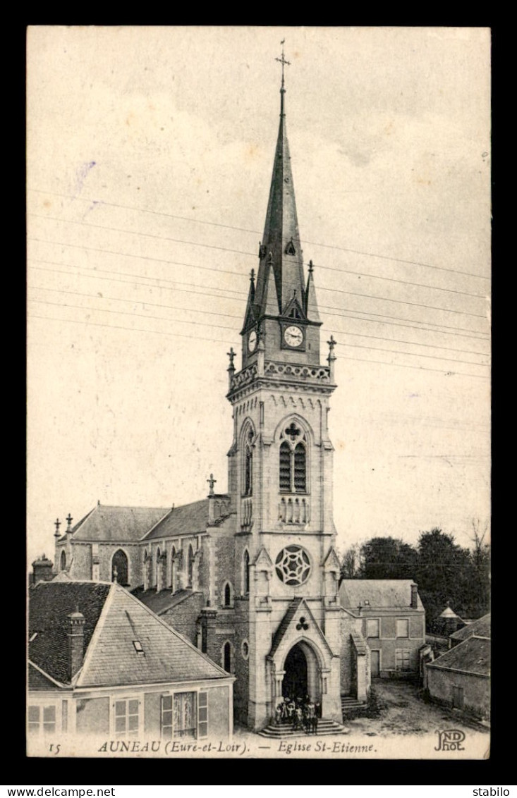 28 - AUNEAU - L'EGLISE ST-ETIENNE - Auneau