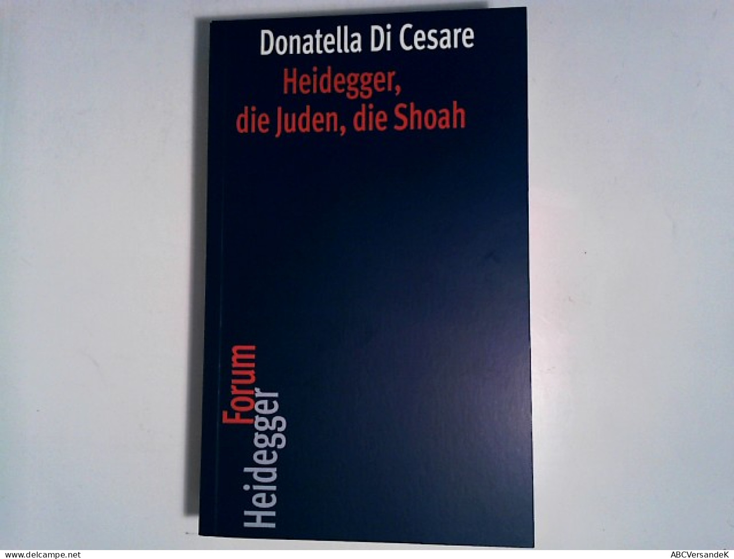 Heidegger, Die Juden, Die Shoah (Heidegger Forum, Band 12) - Filosofie