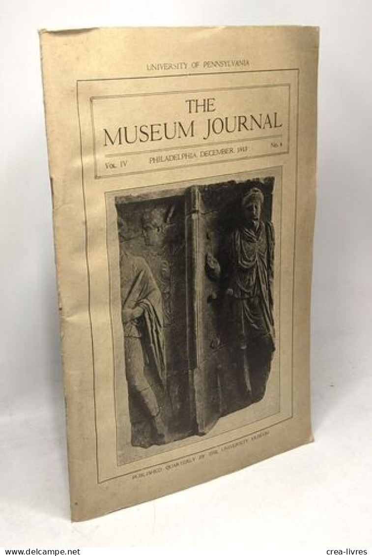 The Museum Journal VOL. IV 1913 N°4 / University Of Pennsylvania - Archéologie