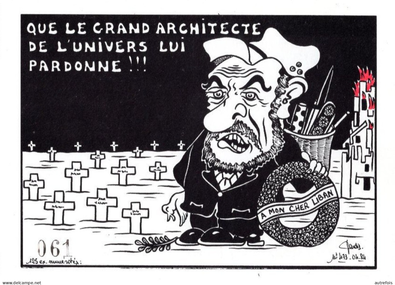 A MON CHER LIBAN QUE LE GRAND ARCHITECTE   - J LARDIE - SERIE GENERALE 473 1984  TIRAGE LIMITE125 EX NUMEROTE - Lardie