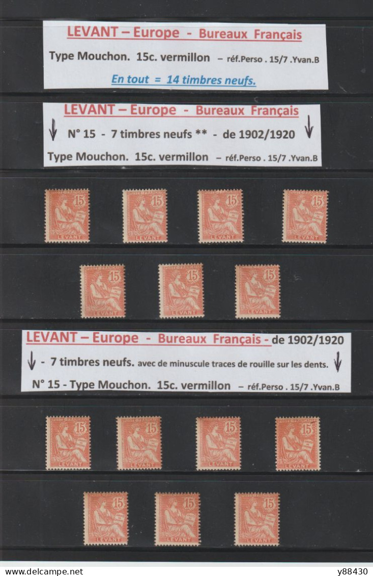 LEVANT - 14 Timbres Neufs De 1902/20 - Dont 7** & 7* - Type Mouchon . 15c.vermillon .(125)  - 2 Scan - Ongebruikt