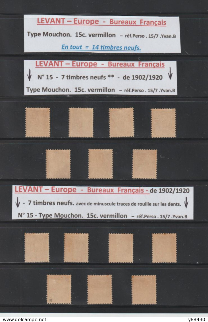 LEVANT - 14 Timbres Neufs De 1902/20 - Dont 7** & 7* - Type Mouchon . 15c.vermillon .(125)  - 2 Scan - Ongebruikt